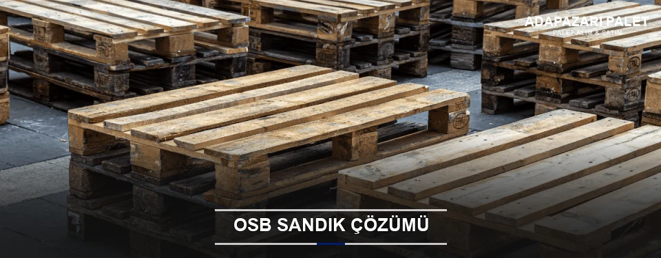Adapazarı Endüstriyel OSB Sandık