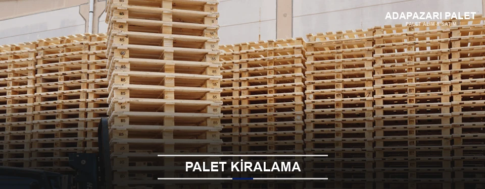 Adapazarı Aylık Palet Kiralama Adapazarı Aylık Palet Kiralama